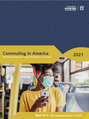 cover image of Commuting in America 2021_The National Report on Commuting Patterns and Trends_Brief 21.1 The Changing Nature of Work 5th Ed.